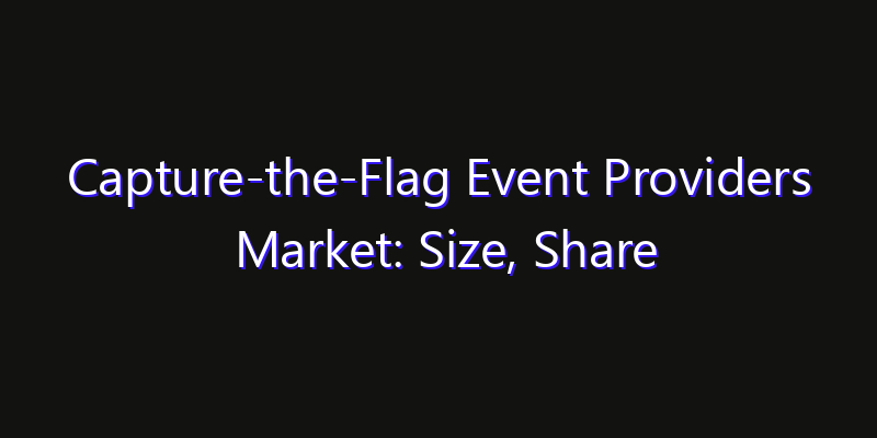 Capture-the-Flag Event Providers Market: Size, Share Analysis, Technology Trends & CAGR 2026–2033
