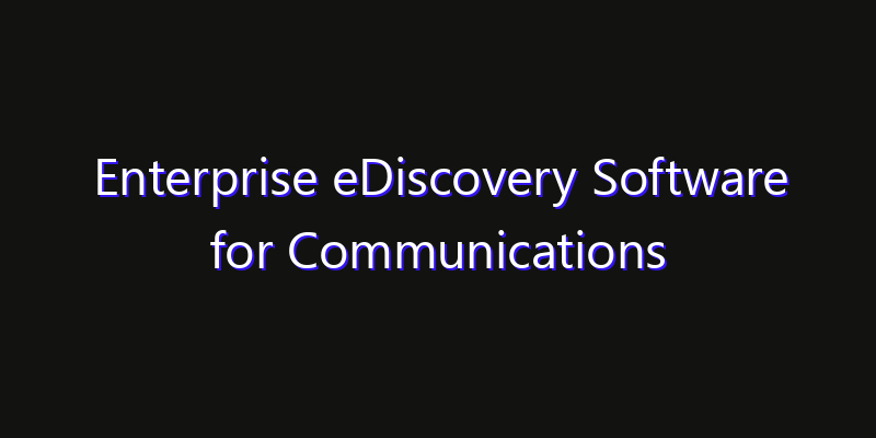 Enterprise eDiscovery Software for Communications Market: Size, Strategic Growth, Innovation Impact & Share 2026