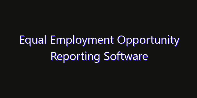 Equal Employment Opportunity Reporting Software Market: Size, Growth Forecasts & Key Players Strategy Report 2026