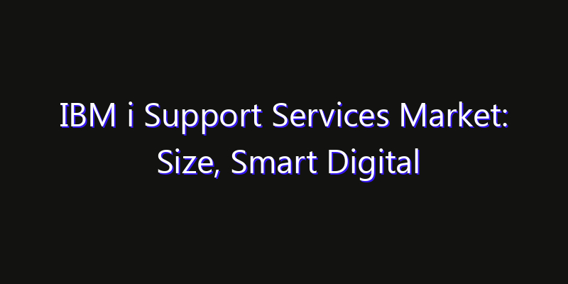 IBM i Support Services Market: Size, Smart Digital Solutions & Growth Outlook 2026