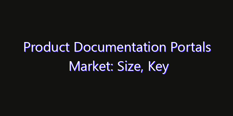Product Documentation Portals Market: Size, Key Players, Technology Trends & Forecast 2026–2033