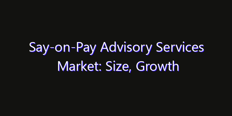 Say-on-Pay Advisory Services Market: Size, Growth Drivers, Opportunities & Forecast 2026–2033
