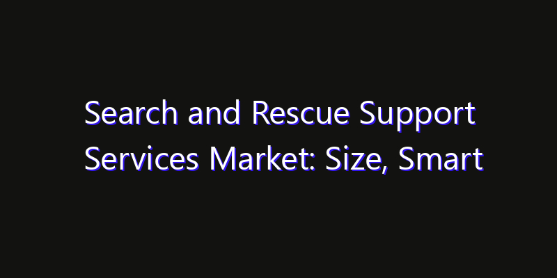 Search and Rescue Support Services Market: Size, Smart Automation, Innovation Trends & CAGR 2026