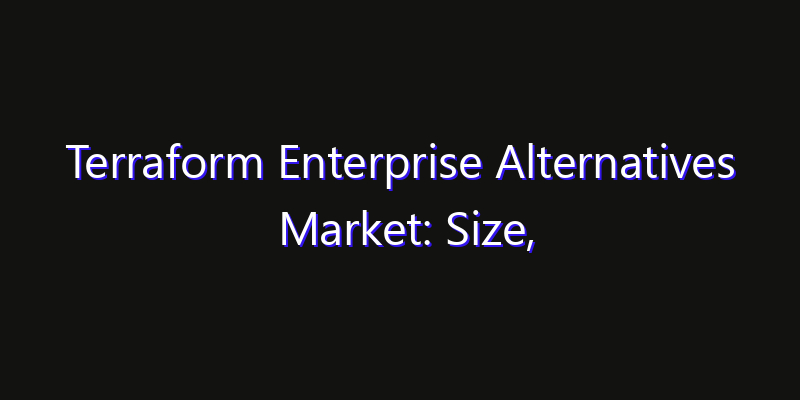 Terraform Enterprise Alternatives Market: Size, Opportunities, Innovation Impact & Strategy 2026