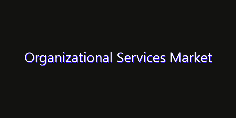 Organizational Services Market